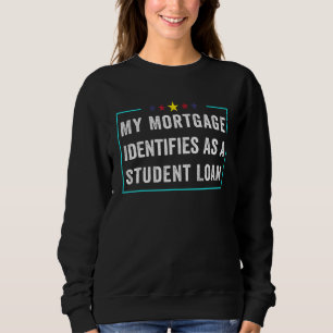 Meine Hypothek identifiziert sich als Stornierung Sweatshirt