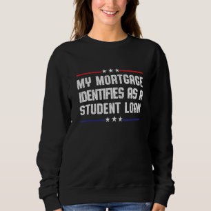Meine Hypothek identifiziert sich als Stornierung Sweatshirt