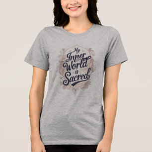 Meine innere Welt ist heilig Tri-Blend Shirt