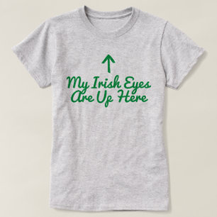 Meine irischen Augen sind hier T - Shirt