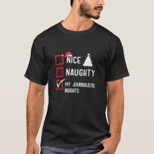 Meine journalistischen Einblicke Nice Naughty Weih T-Shirt