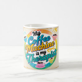 Meine Kaffeemaschine ist meine Therapeutin Kaffeetasse