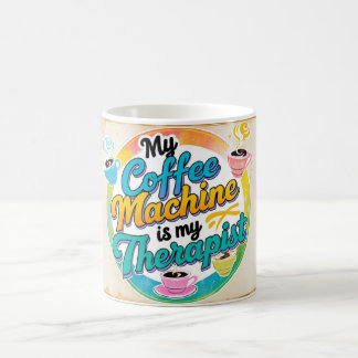 Meine Kaffeemaschine ist meine Therapeutin Kaffeetasse