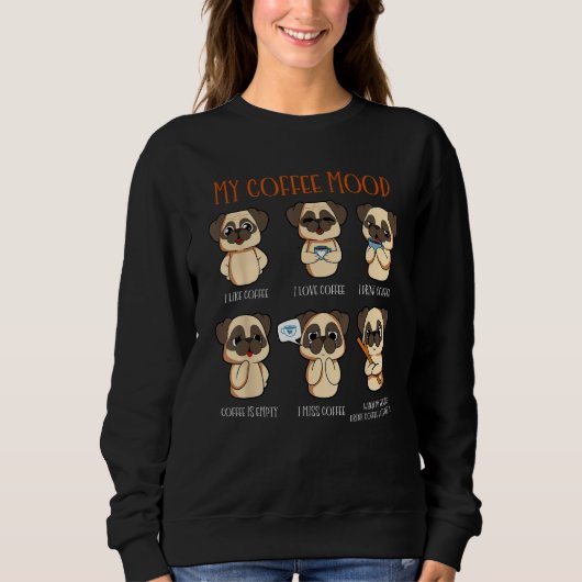 Meine Kaffeestimmungen Pug Kaffeetrinker Spruch H Sweatshirt (Vorderseite)
