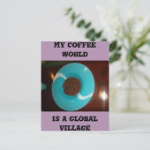Meine Kaffeewelt ist eine globale Dorfkarte Postkarte (Stehend Vorderseite)