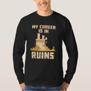 Meine Karriere ist in Trümmern Archäologiemuseum K T-Shirt