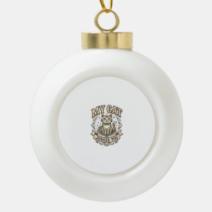 Meine Katze beurteilt dich Katzen Sarkasmus Haltun Keramik Kugel-Ornament