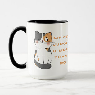 Meine Katze beurteilt dich mehr als ich Tasse