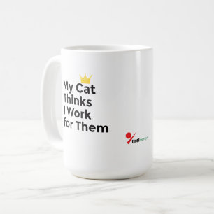 Meine Katze denkt, ich arbeite für sie – Lustiges Kaffeetasse