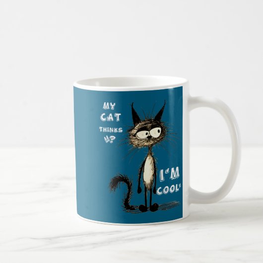 Meine Katze denkt, ich bin cool Lustiges Geschenk  Kaffeetasse (Rechts)