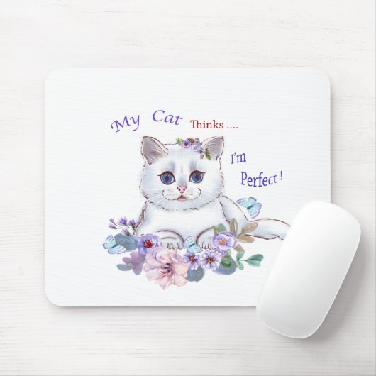 Meine Katze denkt, ich bin die perfekte Cat Illust Mousepad (Mit Mouse)