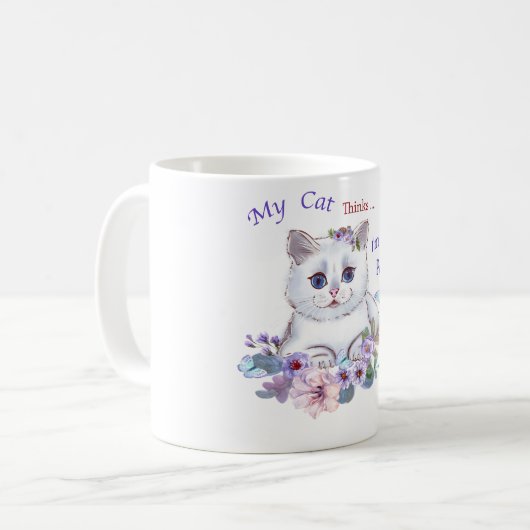 Meine Katze denkt, ich sei eine perfekte KatzenIll Kaffeetasse (Vorderseite Links)