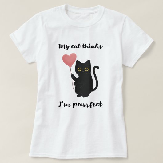 Meine Katze denkt, ich sei fehlerfrei T-Shirt (Design vorne)