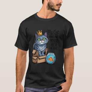 Meine Katze führt dieses Haus, ich zahle nur die M T-Shirt