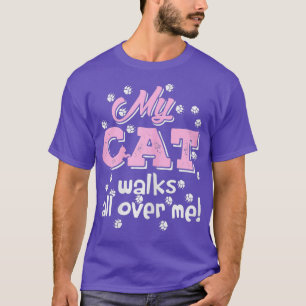 Meine Katze geht durch mich Funny T-Shirt
