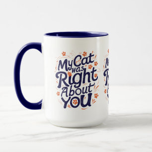 Meine Katze hatte recht mit dir – Lustiger Becher  Tasse