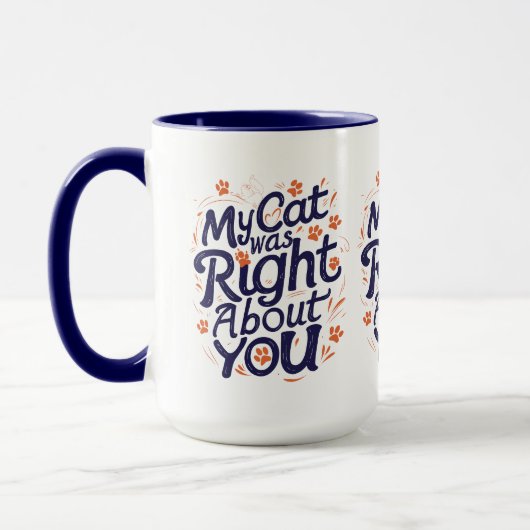 Meine Katze hatte recht mit dir – Lustiger Becher Tasse (Links)