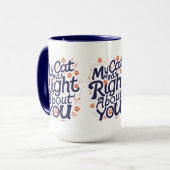 Meine Katze hatte recht mit dir – Lustiger Becher Tasse (Vorderseite Links)