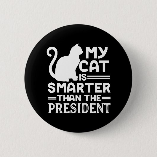 Meine Katze ist intelligenter als der Präsident Button (Vorderseite)