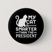 Meine Katze ist klüger als der Präsident Button (Vorderseite)