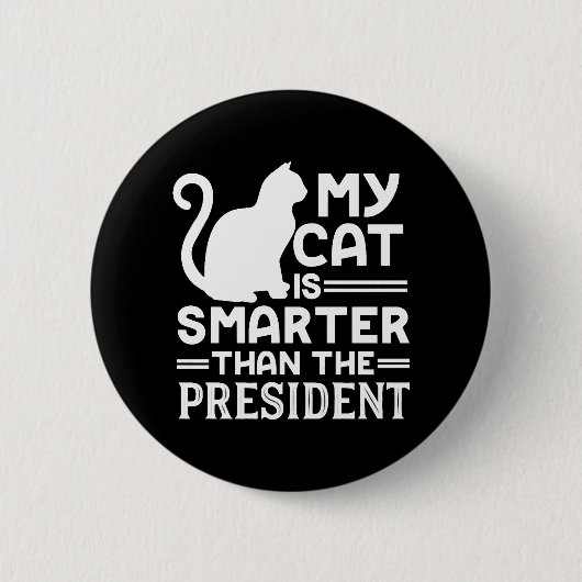 Meine Katze ist klüger als der Präsident Button (Vorderseite)
