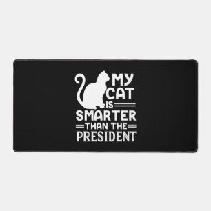 Meine Katze ist klüger als der Präsident Schreibtischunterlage