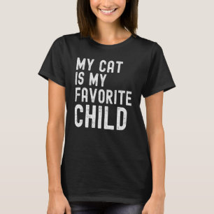 Meine Katze ist mein Lieblingskind  Katzenvater Ka T-Shirt