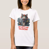 MEINE KATZE IST MEIN VALENTINE. ANTIVALENTIN T-Shirt (Vorderseite)