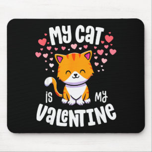 Meine Katze ist mein Valentinskätzchen Liebhaber K Mousepad