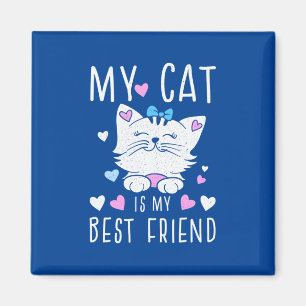 Meine Katze ist meine beste Freundin Magnet