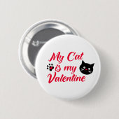 Meine Katze ist meine Valentine Button (Vorne & Hinten)