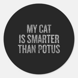 Meine Katze ist schlauer als Potus Politische Humo Runder Aufkleber