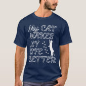 Meine Katze macht mein Leben besser - Niedlicher C T-Shirt (Vorderseite)