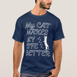 Meine Katze macht mein Leben besser - Niedlicher C T-Shirt