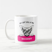Meine Katze nennt mich meine Mutter Katze Kaffeetasse (Links)