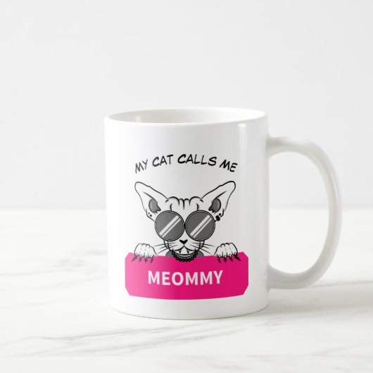 Meine Katze nennt mich meine Mutter Katze Kaffeetasse (Rechts)
