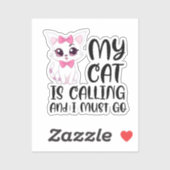 Meine Katze ruft und ich muss gehen Aufkleber (Blatt)