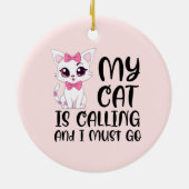 Meine Katze ruft und ich muss gehen Keramik Ornament (Hinten)