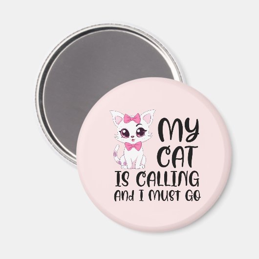 Meine Katze ruft und ich muss gehen Magnet (Vorderseite/Rückseite)