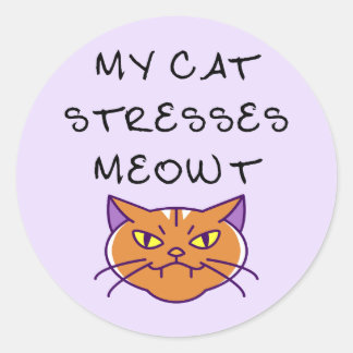Meine Katze stresst mich Meowt lustige Katze Runder Aufkleber