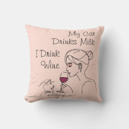 Meine Katze trinkt Milch Ich trinke Wein Kissen