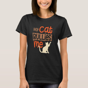 Meine Katze tyrannisiert mich Lustig Süße Verärger T-Shirt