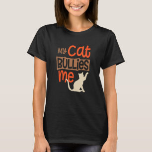 Meine Katze tyrannisiert mich lustige süße verärge T-Shirt