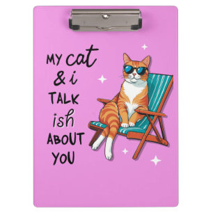 Meine Katze und ich reden so über dich Klemmbrett