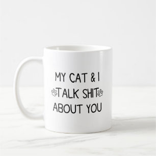 Meine Katze und ich reden über dich 2 seitig Kaffeetasse