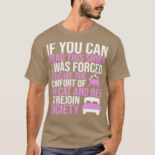 Meine Katze und mein Bett Verlassen und gezwungen, T-Shirt