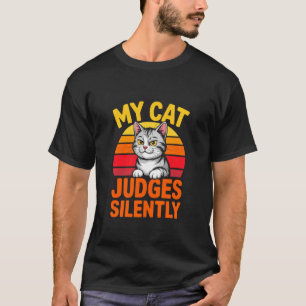 Meine Katze urteilt schweigend Lustiger Katzenhumo T-Shirt
