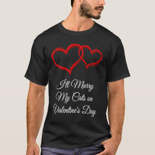 Meine Katzen am Valentinstag heiraten Valentinsta T-Shirt