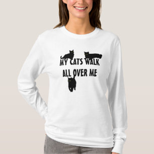 Meine Katzen laufen durch mich T-Shirt