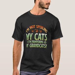 Meine Katzen nicht verwöhnen Meine Großkatzen Groß T-Shirt